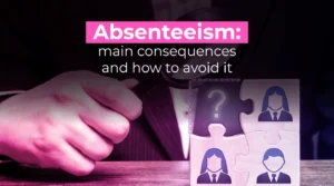 Absenteeism: main consequences and how to avoid it