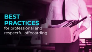 Best practices for professional and respectful offboarding