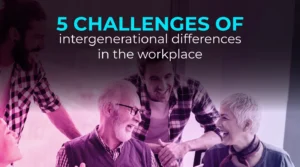 5 challenges of intergenerational differences in the workplace