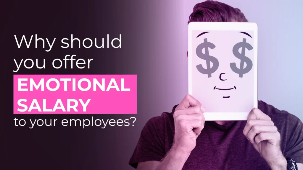 Why should you offer emotional salary to your employees