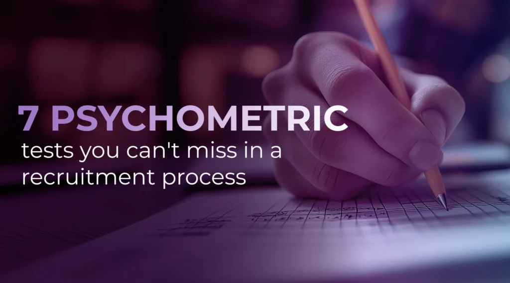 7 psychometric tests you can't miss in a recruitment process