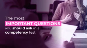 The most important questions you should ask in a competency test